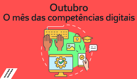 Outubro &ndash; O m&ecirc;s das compet&ecirc;ncias digitais 