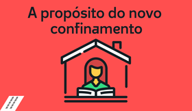 A propósito do novo confinamento