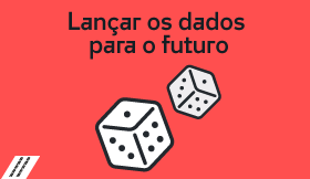 Lançar os dados para o futuro