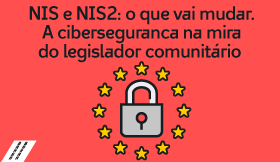 NIS e NIS2: o que vai mudar. A ciberseguranca na mira do legislador comunitário
