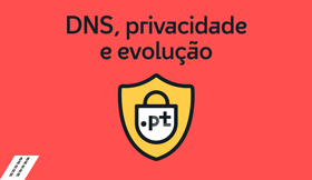 DNS, privacidade e evolução