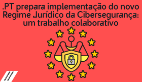 .PT prepares the implementation of the new Cybersecurity Legal Framework: a collaborative effort 